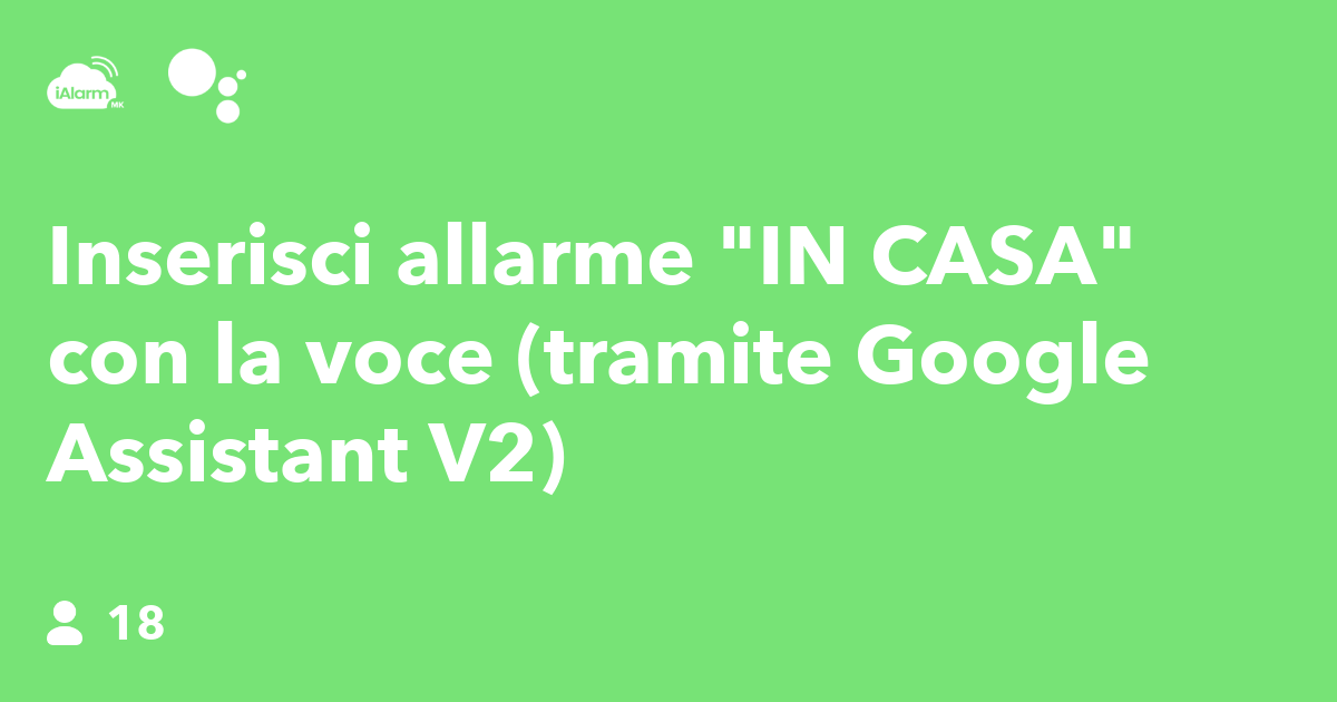 Inserisci Allarme In Casa Con La Voce Tramite Google Assistant V