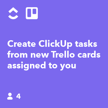 Create ClickUp Tasks From New Trello Cards Assigned To You IFTTT