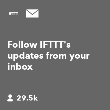 Follow IFTTT's updates from your inbox