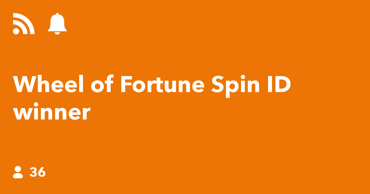 Wheel of Fortune Spin ID winner IFTTT