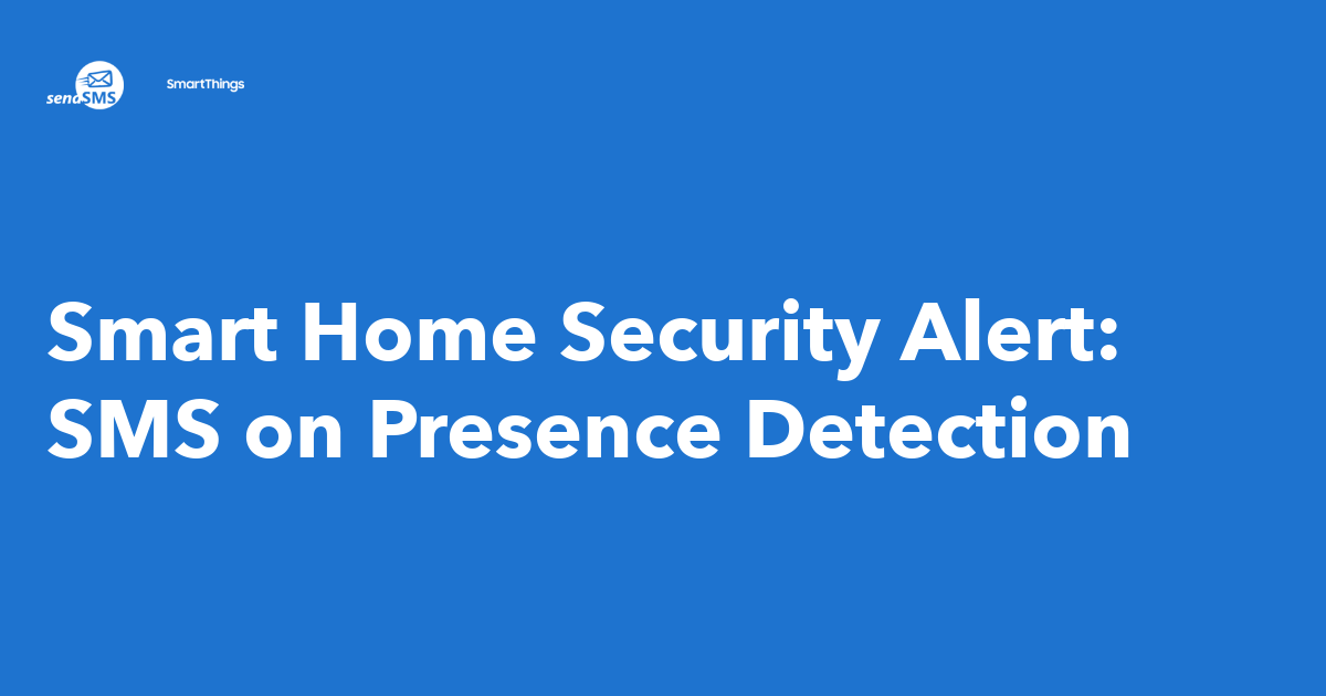 Smart Home Security Alert: SMS on Presence Detection - IFTTT