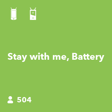 Stay with me, Battery