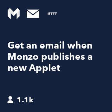 Get an email when Monzo publishes a new Applet